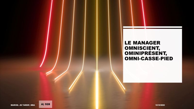 Lire la suite à propos de l’article Le manager omniscient, omniprésent et omni-casse-pied