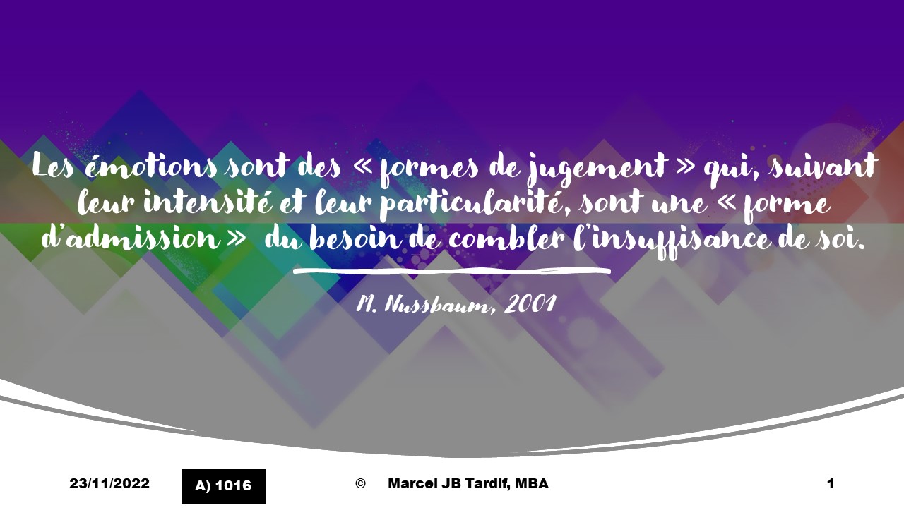 You are currently viewing Les émotions sont des « formes de jugement » qui, suivant leur intensité et leur particularité, sont une « forme d’admission » du besoin de combler l’insuffisance de soi