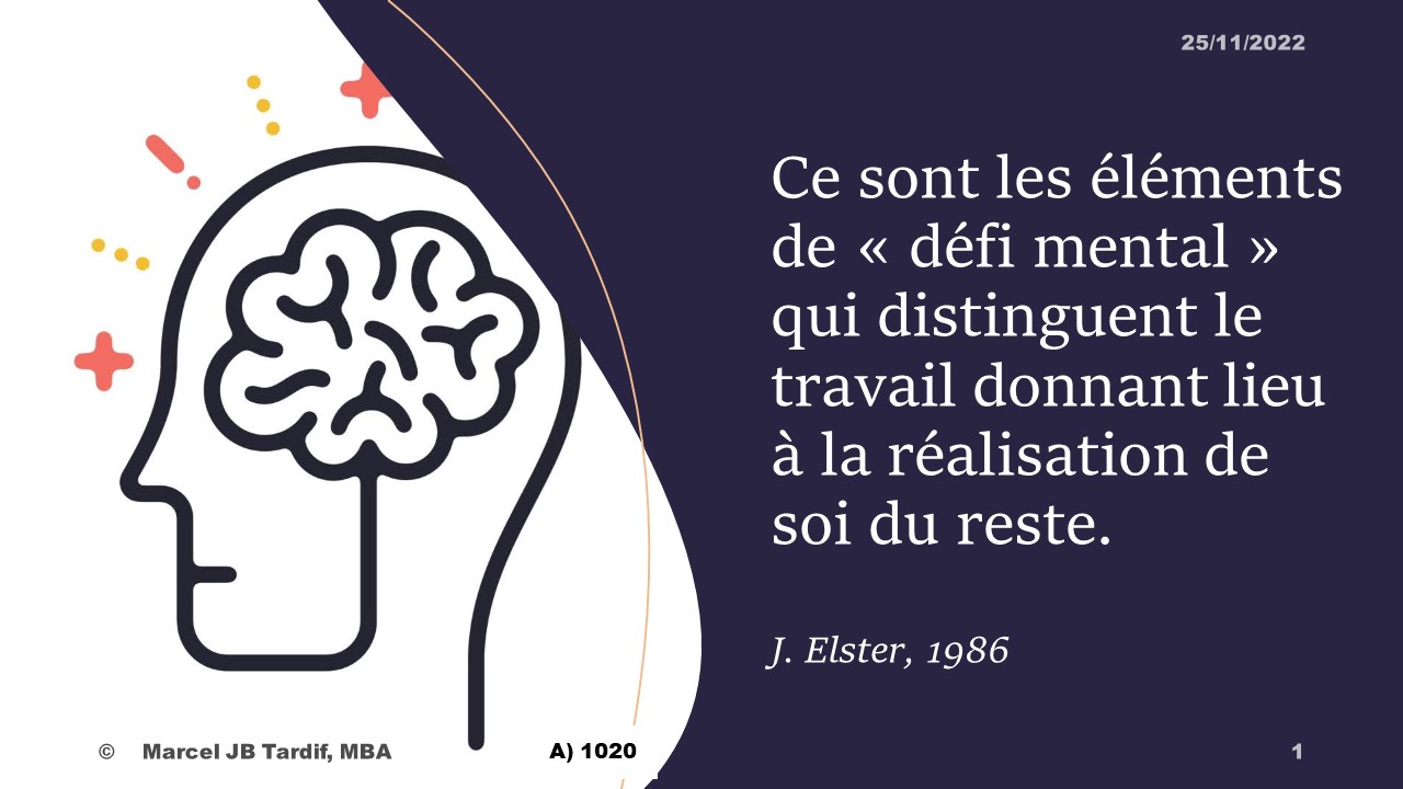 You are currently viewing <strong>Ce sont les éléments de « défi mental » qui distinguent le travail donnant lieu à la réalisation de soi du reste</strong>