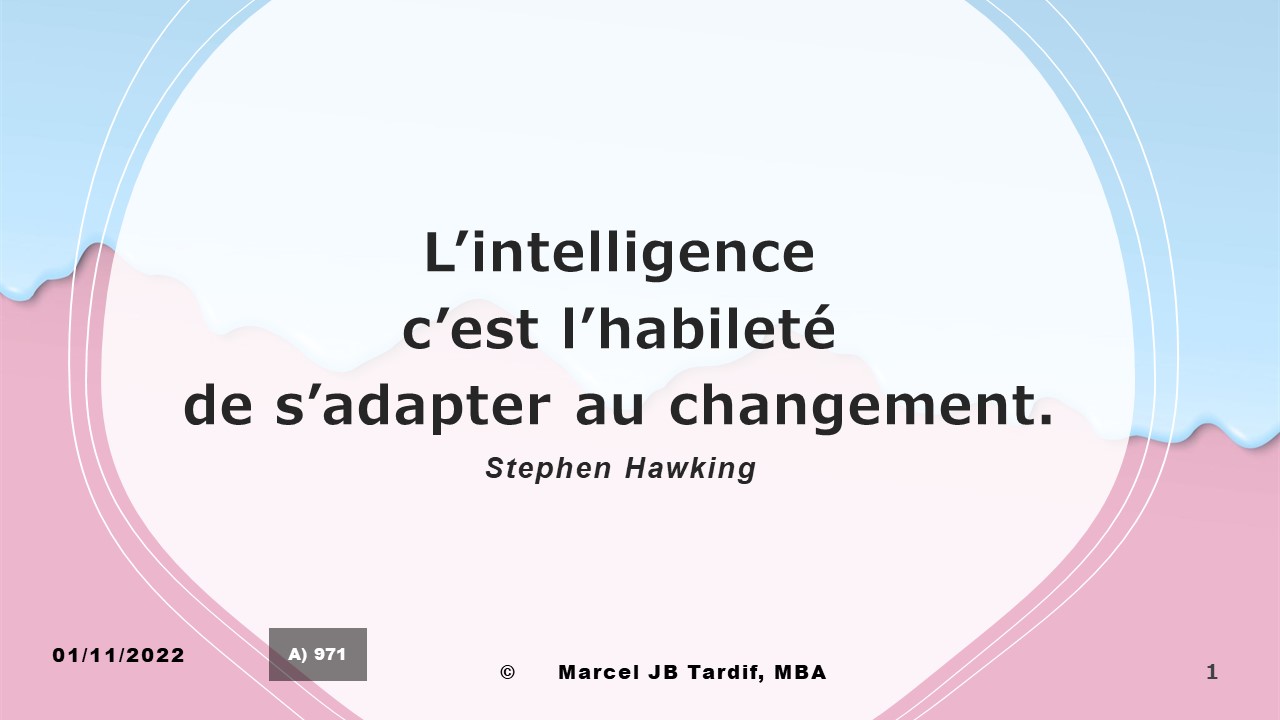 Lire la suite à propos de l’article L’intelligence c’est l’habileté de s’adapter au changement