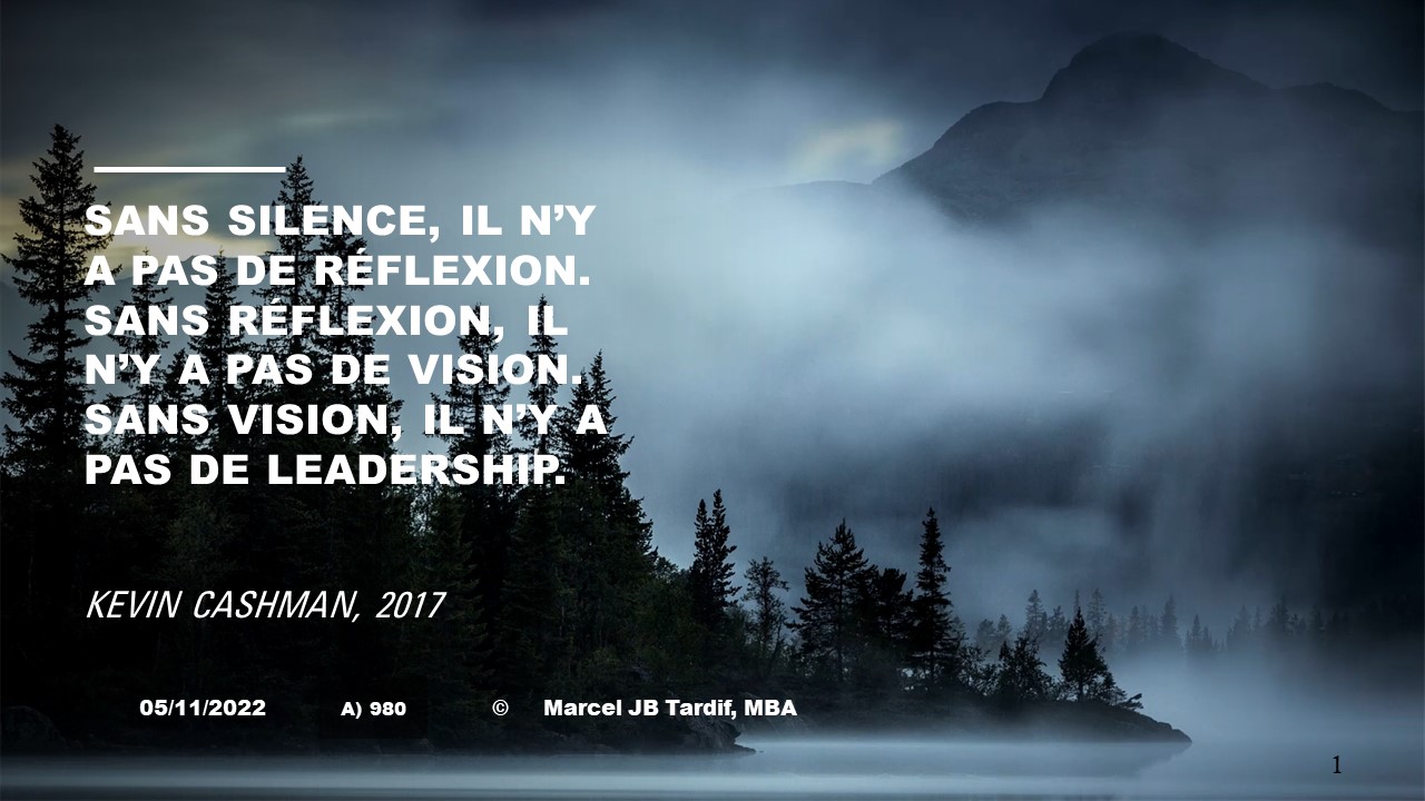 You are currently viewing <strong>Sans silence, il n’y a pas de réflexion. Sans réflexion, il n’y a pas de vision, Sans vision, il n’y a pas de leadership</strong>