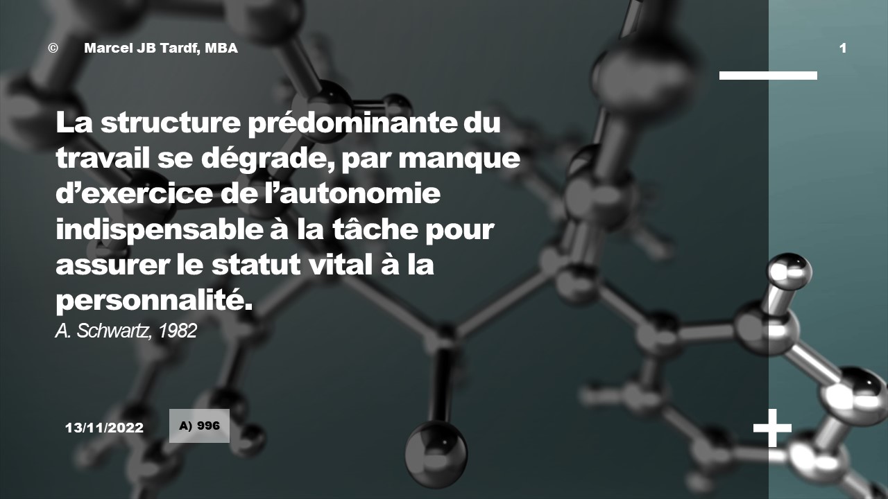 You are currently viewing <strong>La structure prédominante du travail se dégrade, par manque d’exercice de l’autonomie à la tâche pour assurer le statut vital à la personnalité</strong>